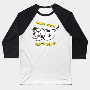 Woof woof! Let's play! Baseball T-Shirt